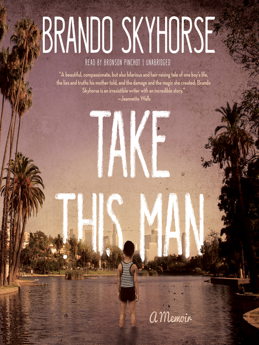 Title details for Take This Man by Brando Skyhorse - Available